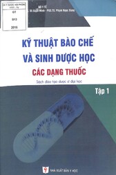 Kỹ thuật bào chế và sinh dược học các dạng thuốc : Sách đào tạo dược sĩ đại học