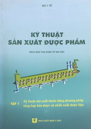 Kỹ thuật sản xuất dược phẩm : Sách đào tạo dược sĩ đại học