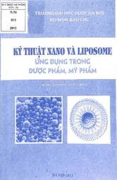 Kỹ thuật nano và Liposome ứng dụng trong dược phẩm, mỹ phẩm : Tài liệu đào tạo SDH