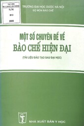 Một số chuyên đề về bào chế hiện đại : Tài liệu đào tạo SDH