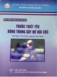 Giáo trình giảng dạy đại học: Thuốc thiết yếu dùng trong gây mê hồi sức /