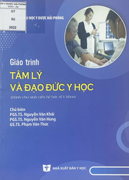 Giáo trình tâm lý và đạo đức y học : Dùng cho sinh viên hệ bác sĩ y khoa