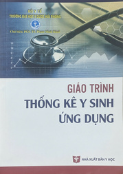 Giáo trình thống kê y sinh ứng dụng : Dành cho đào tạo sinh viên khối ngành khoa học sức khỏe