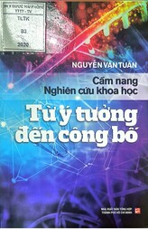 Cẩm nang nghiên cứu khoa học: từ ý tường đến công bố /
