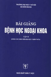 Bài giảng bệnh học ngoại khoa : dùng cho sinh viên đại học y năm thứ 6