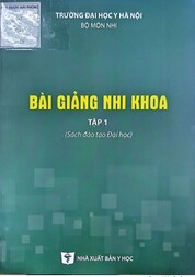 Bài giảng nhi khoa : Sách đào tạo Đại học