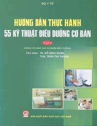 Hướng dẫn thực hành 55 kỹ thuật điều dưỡng cơ bản tập 2