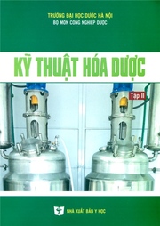 Kỹ thuật hóa dược Sách đào tạo dược sĩ đại học tập 2