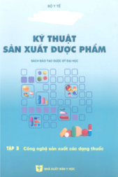 Kỹ thuật sản xuất dược phẩm T3 công nghệ sản xuất các dạng thuốc